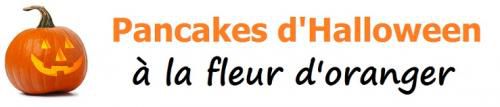 Pancakes d'Halloween à la fleur d'oranger