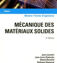Téléchargement de livres électroniques et de livres audio Mécanique des matériaux solides  9782100516230 par Jean-Louis Chaboche, Jean Lemaître, Ahmed Benallal, Rodrigue Desmorat (Litterature Fr