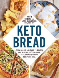 [Kindle] Keto Bread: From Bagels and Buns to Crusts and Muffins, 100 Low-Carb, Keto-Friendly Breads for Every Meal download