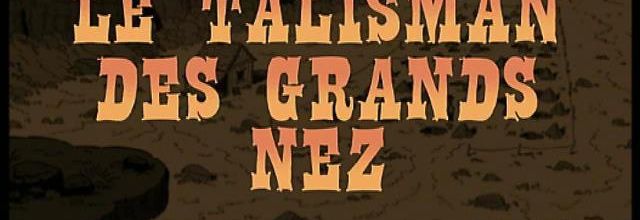 Les Nouvelles Aventures de Lucky Luke - 2x20 - Le talisman des Grands Nez