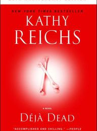 Free digital electronics books downloads Deja Dead (English literature)  by Kathy Reichs 9781982148683