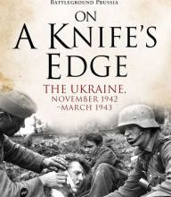 DOWNLOADS On a Knife's Edge: The Ukraine, November 1942-March 1943