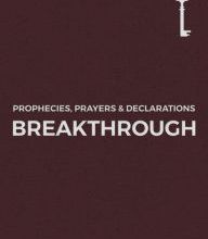 [PDF] Breakthrough: Prophecies, Prayers & Declarations by Shawn Bolz