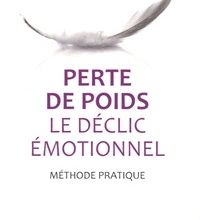 Livres audio gratuits en espagnol à télécharger Perte de poids : le déclic émotionnel  - Méthode pratique par Pascale Faure-Vincent 9782843193675