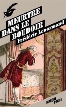 Voltaire mène l'Enquête, tome 2, Meurtre dans le Boudoir ; Frédéric Lenormand 