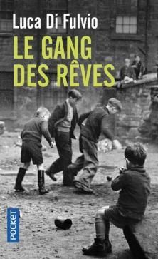 Le Gang des Rêves ; Luca Di Fulvio 