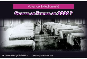 Va t'il y avoir la guerre en France en 2026 ? 👁  : #voyance