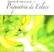 Descargas gratis ebooks epub ASPECTOS DE INTERES EN LA PSIQUIATRIA DE ENLACE de J. CONEJO GALINDO PDB ePub DJVU 9788484737964