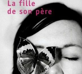 La fille de son père - Anne Berest