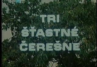 Tri šťastné čerešne. 1977.