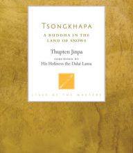 [PDF] Tsongkhapa: A Buddha in the Land of Snows download