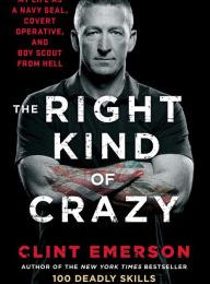 [download pdf] The Right Kind of Crazy: My Life as a Navy SEAL, Covert Operative, and Boy Scout from Hell