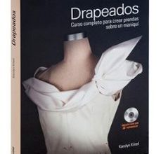 Descargar PDF DRAPEADOS: CURSO COMPLETO PARA CREAR PRENDAS SOBRE UN MANIQUI (IN CLUYE DVD CON 32 TUTORIALES)
