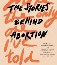 DOWNLOAD [PDF] {EPUB} You're the Only One I've Told: The Stories Behind Abortion