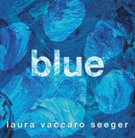 Textbook pdfs free download Blue by Laura Vaccaro Seeger in English iBook