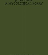 [Kindle] John Cage: A Mycological Foray: Variations on Mushrooms download