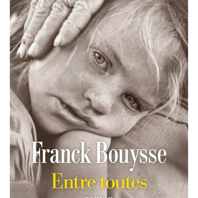 Franck Bouysse - Entre toutes