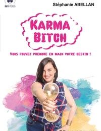 [PDF] Karma Bitch  - Vous pouvez prendre en main votre destin ! download