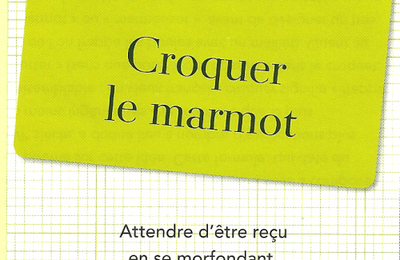 Croquer le marmot...