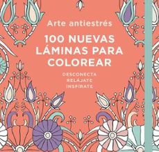 Descargar [PDF] {EPUB} ARTE ANTIESTRES: 100 NUEVAS LÁMINAS PARA COLOREAR