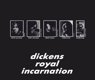 DICKENS ROYAL INCARNATION (1968-1972)