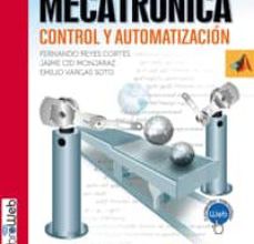 Descargar libros gratis en google pdf MECATRONICA 9788426720825 FB2 PDF ePub de FERNANDO REYES