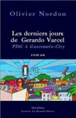 • Les derniers jours de Gerardo Varcèl, de Olivier Nordon 
