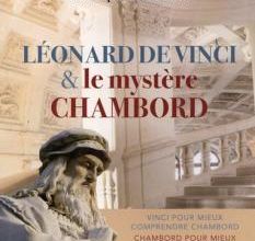 Léonard de Vinci et le mystère Chambord  -  Dominique Labarrière