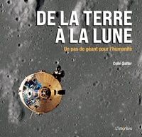 Téléchargez des ebooks gratuits au format pdb De la Terre à la Lune  - Un pas de géant pour l'humanité par Colin Salter PDB DJVU
