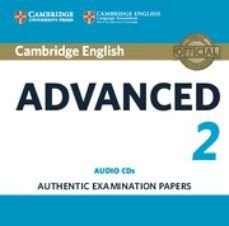 CAMBRIDGE ENGLISH ADVANCED 2 AUDIO CDS (2) leer pdf