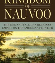 [download pdf] Kingdom of Nauvoo: The Rise and Fall of a Religious Empire on the American Frontier