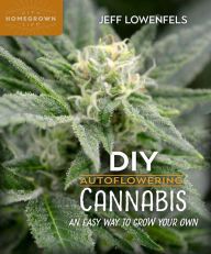 [PDF] DIY Autoflowering Cannabis: An Easy Way to Grow Your Own download