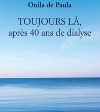 DOWNLOAD [PDF] {EPUB} Toujours là, après 40 ans de dialyse