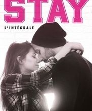 Online Read Ebook STAY - L'intégrale  - Après Be Mine, découvrez la nouvelle série de la reine du New Adult à la française !