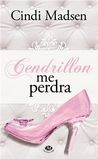 Cendrillon me perdra