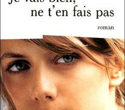 Je vais bien, ne t'en fais pas