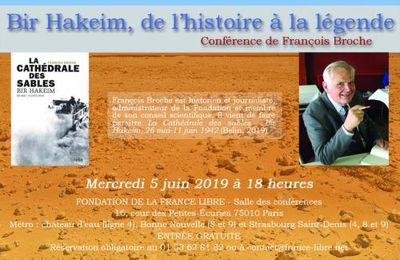* 5 Juin 2019 : Conférence « Bir Hakeim, de l’histoire à la légende » par François Broche