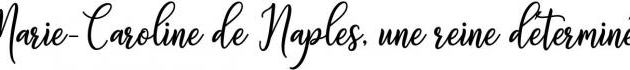 #24 : Marie-Caroline de Naples (1752-1814)