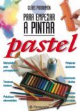 Descargar libros electronicos ipad GUÍAS PARRAMÓN PARA EMPEZAR A PINTAR. PASTEL