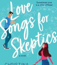 [Kindle] Love Songs for Skeptics: A Novel download