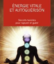 [PDF/Kindle] Energie vitale et autoguérison by Mantak Chia