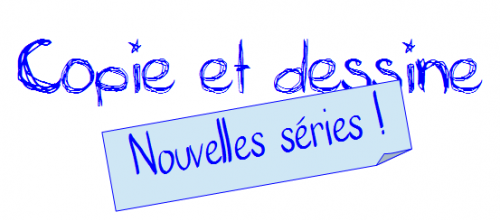 Copie et Dessine nouvelles séries