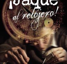 Descargas de libros gratis en pdf. (I.B.D.) ¡JAQUE AL RELOJERO! in Spanish de MANUEL CARLOS JARÉN NEBOT