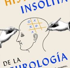 Descargar UNA HISTORIA INSÓLITA DE LA NEUROLOGÍA SAM KEAN Gratis - EPUB, PDF y MOBI