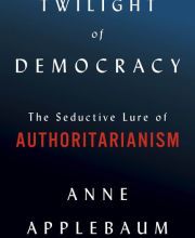 Download Pdf Twilight of Democracy: The Seductive Lure of Authoritarianism