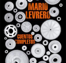 Libros descargados gratis CUENTOS COMPLETOS 9788439736066 (Spanish Edition) de MARIO LEVRERO