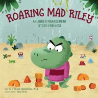 {epub download} Roaring Mad Riley: An Anger Management Story for Kids