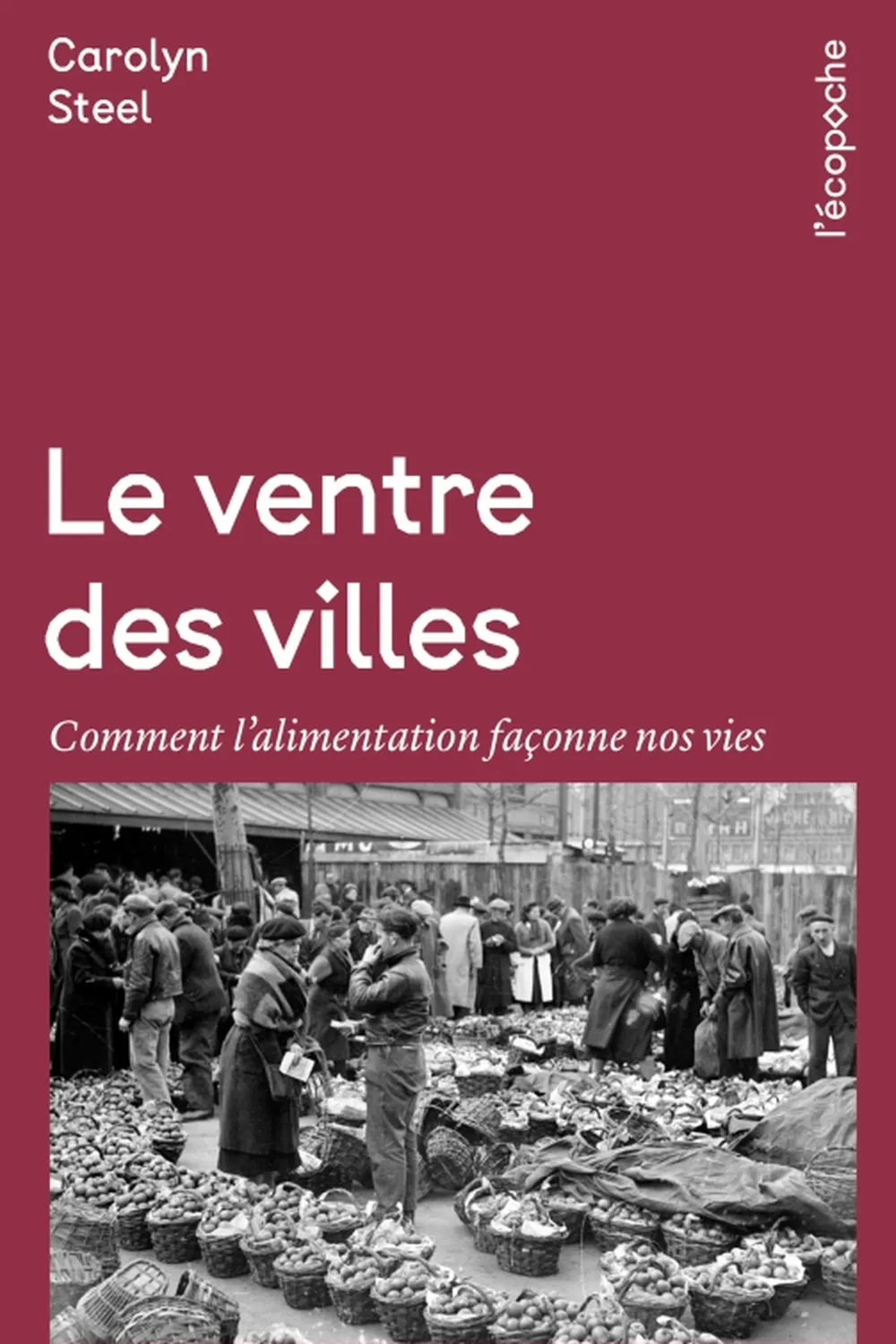 Le ventre des villes ≡ Carolyn Steel