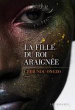 Chibundu ONUZO - La fille du roi Araignée