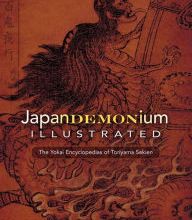 [Kindle] Japandemonium Illustrated: The Yokai Encyclopedias of Toriyama Sekien download